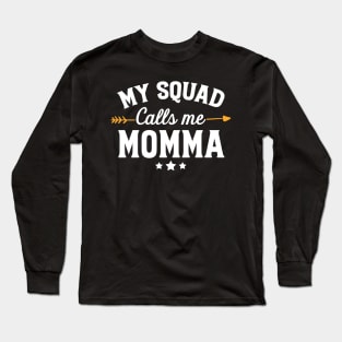 My squad calls me momma Long Sleeve T-Shirt